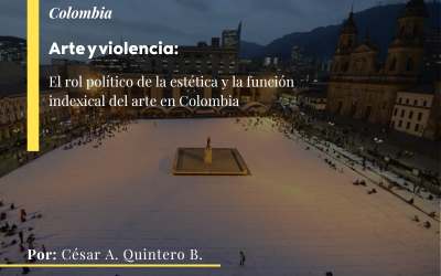 Arte y violencia: el rol político de la estética y la función indexical del arte en Colombia