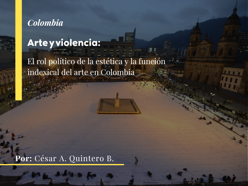 Arte y violencia: el rol político de la estética y la función indexical del arte en Colombia