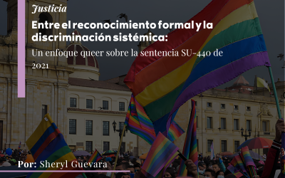 Entre el reconocimiento formal y la discriminación sistémica: un enfoque queer sobre la sentencia SU-440 de 2021