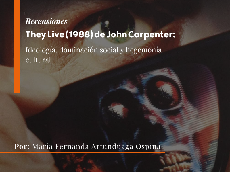 They Live (1988) de John Carpenter: Ideología, dominación social y hegemonía cultural