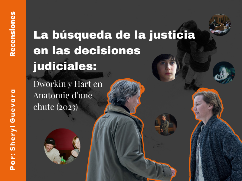 La búsqueda de la justicia en las decisiones judiciales: Dworkin y Hart en Anatomie d’une chute (2023)
